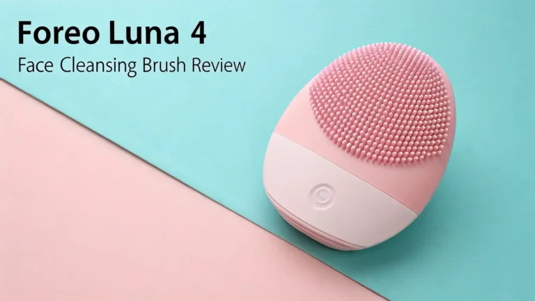 FOREO LUNA 4 Face Cleansing Brush Review: Complete Guide 2026