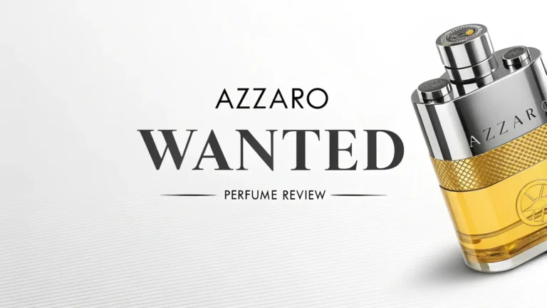 Azzaro Wanted Perfume Review: The Ultimate Guide