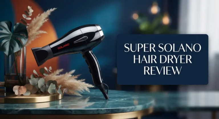 Super Solano Hair Dryer Review: Worth the Splurge?